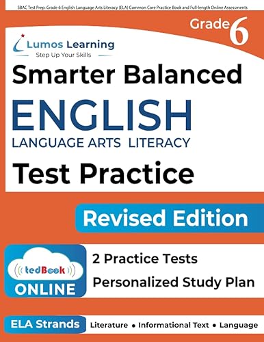 SBAC Test Prep: Grade 6 English Language Arts Literacy (ELA) Common Core Practice Book and Full-length Online Assessments: Smarter Balanced Study Guide (SBAC by Lumos Learning)