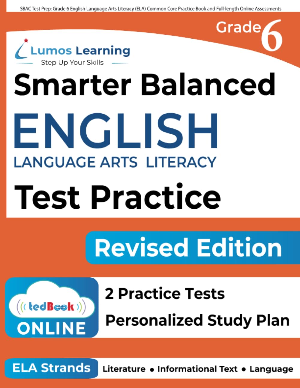 SBAC Test Prep: Grade 6 English Language Arts Literacy (ELA) Common Core Practice Book and Full-length Online Assessments: Smarter Balanced Study Guide (SBAC by Lumos Learning)