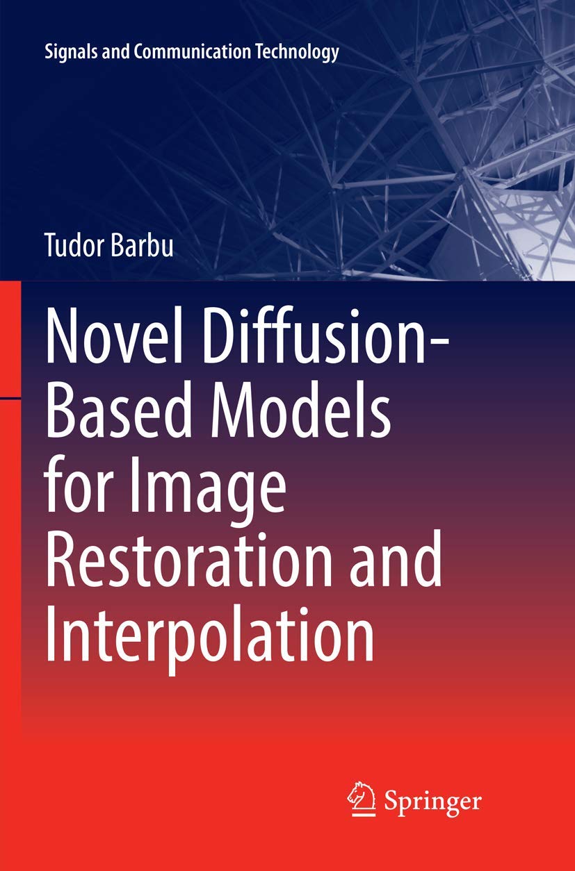 Novel Diffusion-Based Models for Image Restoration and Interpolation (Signals and Communication Technology)