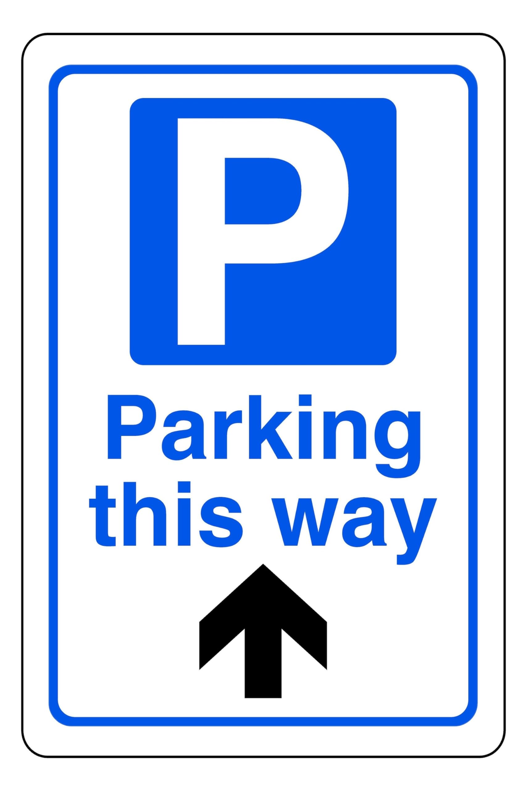 Parking this way arrow up - safety sign - 1.2mm Rigid plastic for indoor/outdoor usage (300mm x 200mm) Viewing Distance within 7m.