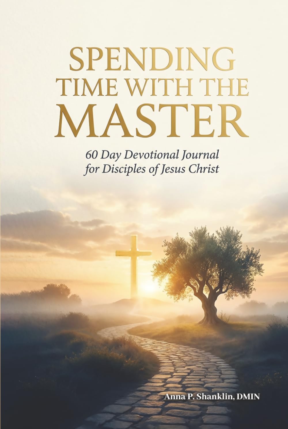 Spending Time with the Master: 60-Day Meditation and Reflection Journal for Disciples of Jesus Christ