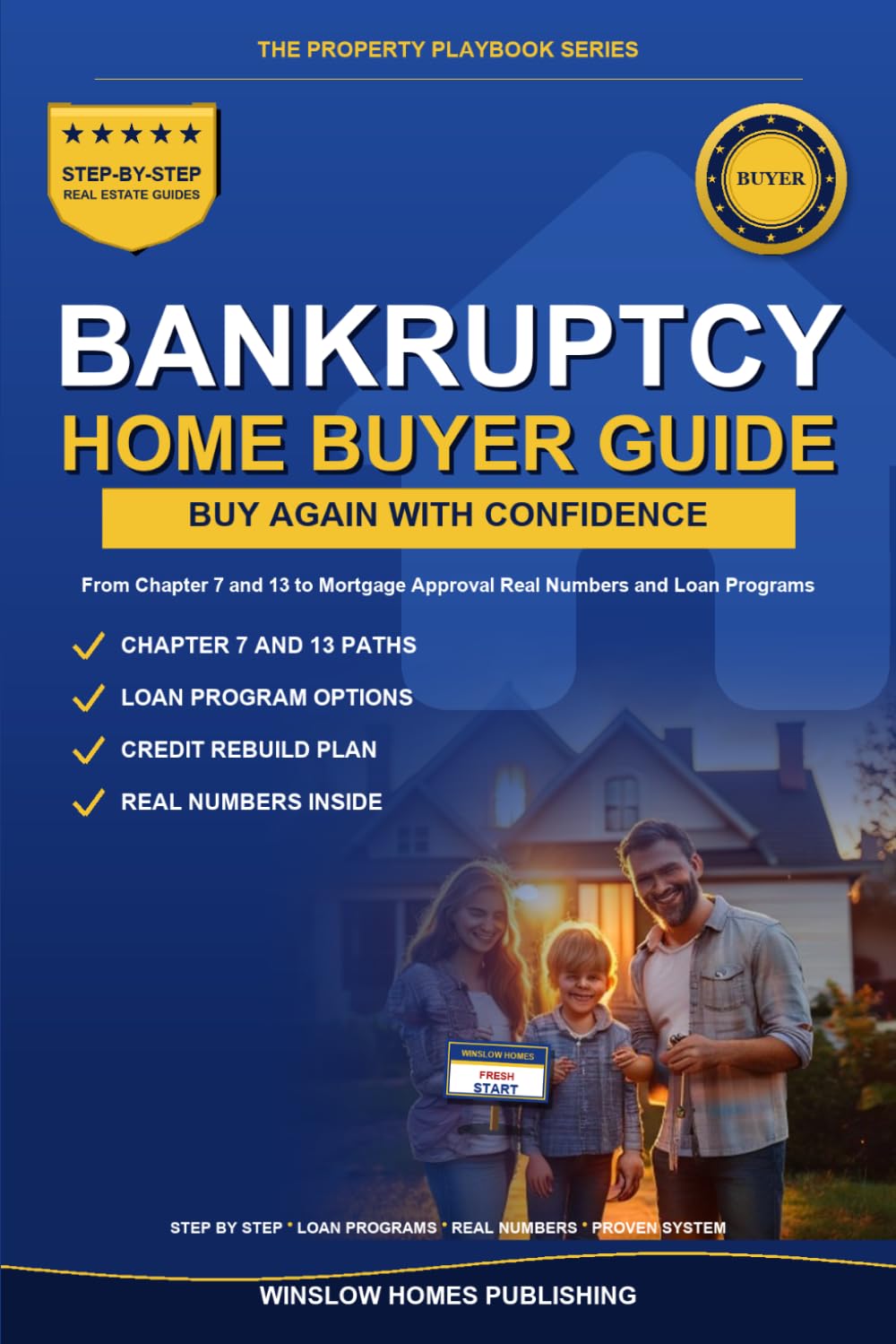Buying a Home After Bankruptcy: Step by Step from Chapter 7 and 13 to Mortgage Approval, with Loan Programs, Credit Strategies, and Real Numbers for Buyers (The Property Playbook for Buyers)