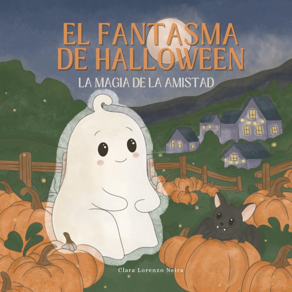 El fantasma de Halloween. La magia de la amistad: Cuento infantil ilustrado