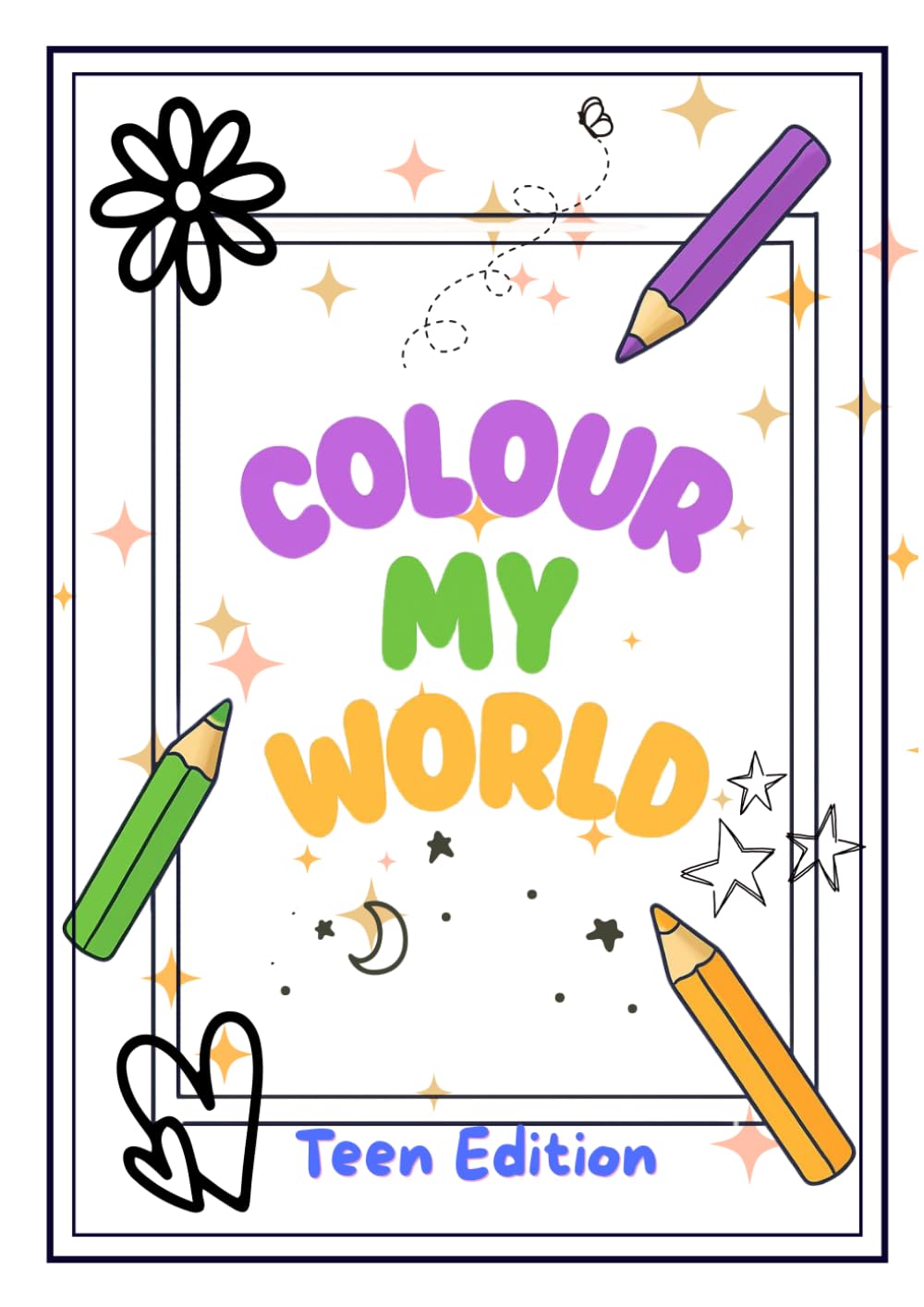 Colour My World - Teen Edition: Colouring Book