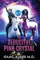 THE SEDUCTIVE PINK CRYSTAL 0578446855 Book Cover