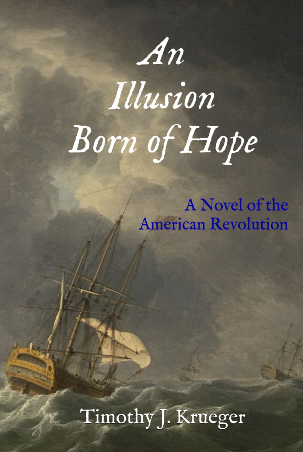 An Illusion Born of Hope: A Novel of the American Revolution (The Langdon Maritime Chronicles)