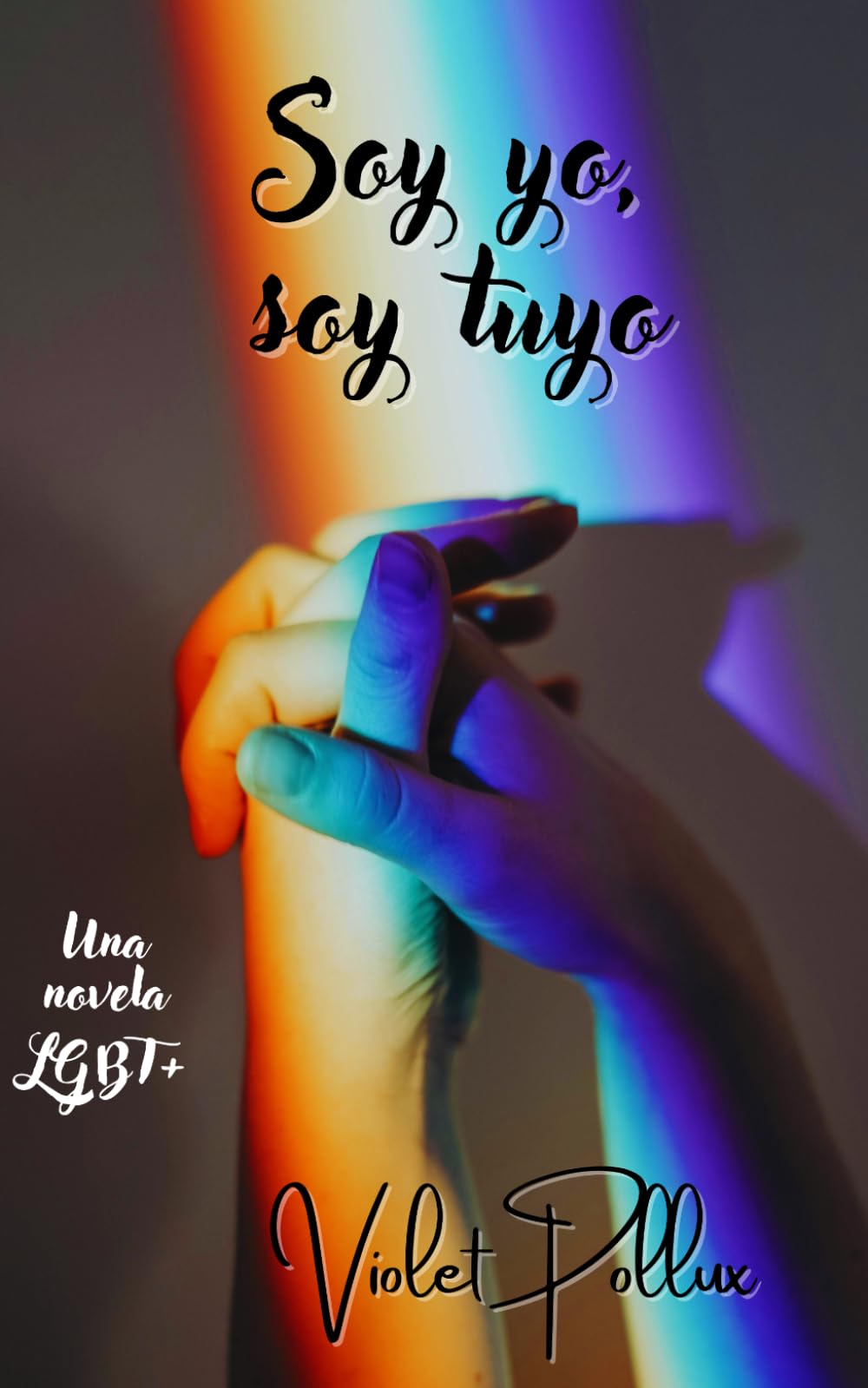 Soy yo, soy tuyo: Una novela LGBT+