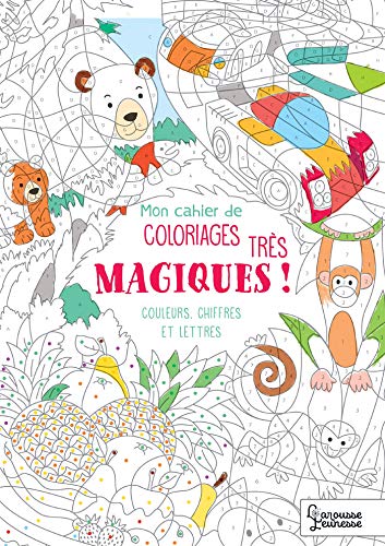 Mon cahier de coloriages très magiques - Couleurs, chiffres et lettres