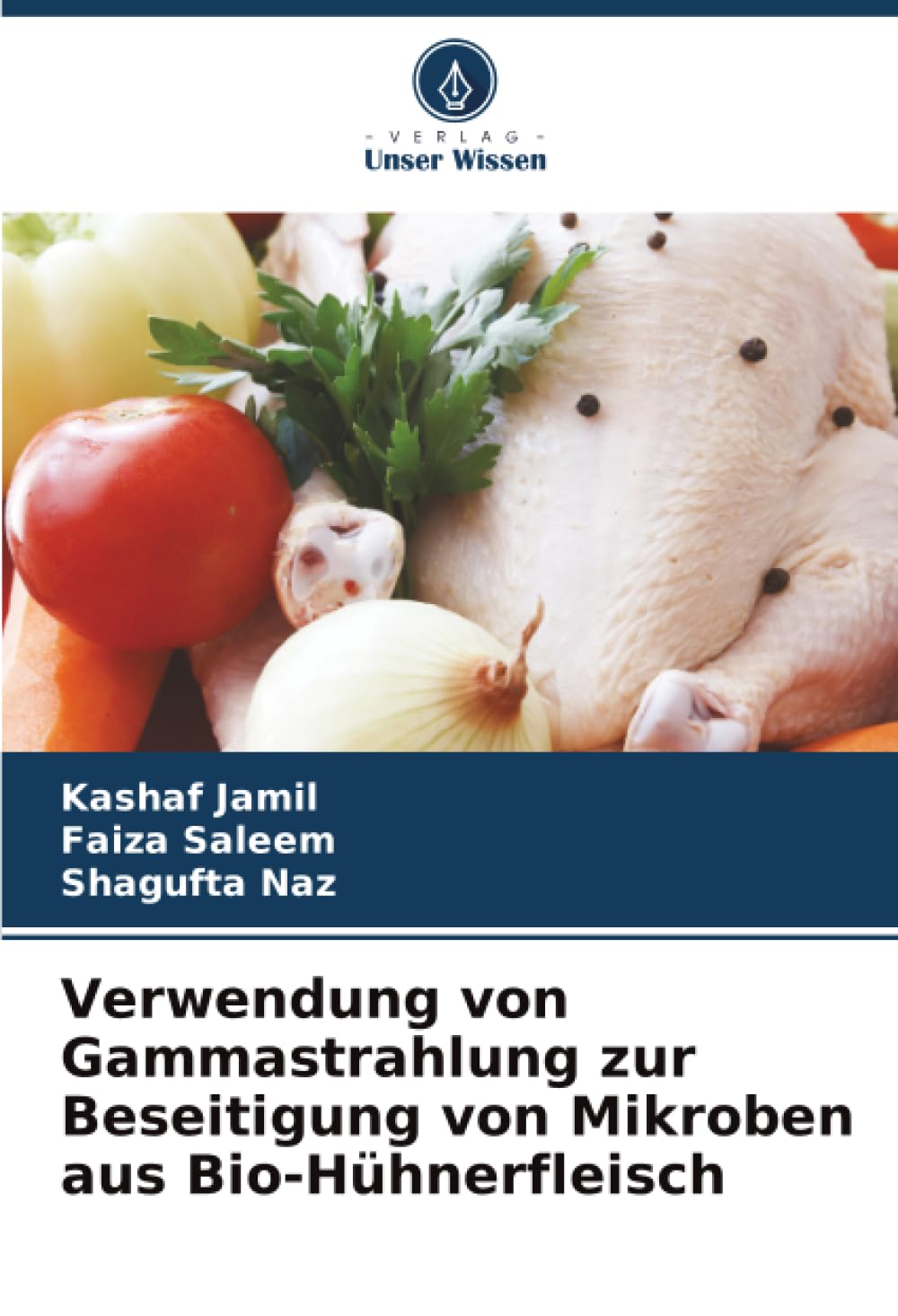Verwendung von Gammastrahlung zur Beseitigung von Mikroben aus Bio-Hühnerfleisch