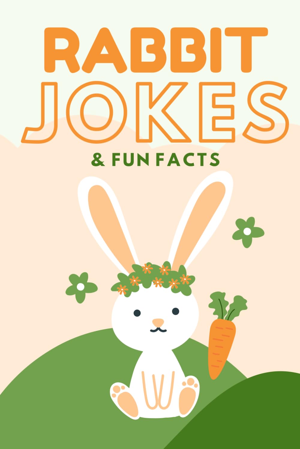 Rabbit Jokes & Fun Facts: Funny Jokes for Kids (Funny Jokes & Fun Facts)
