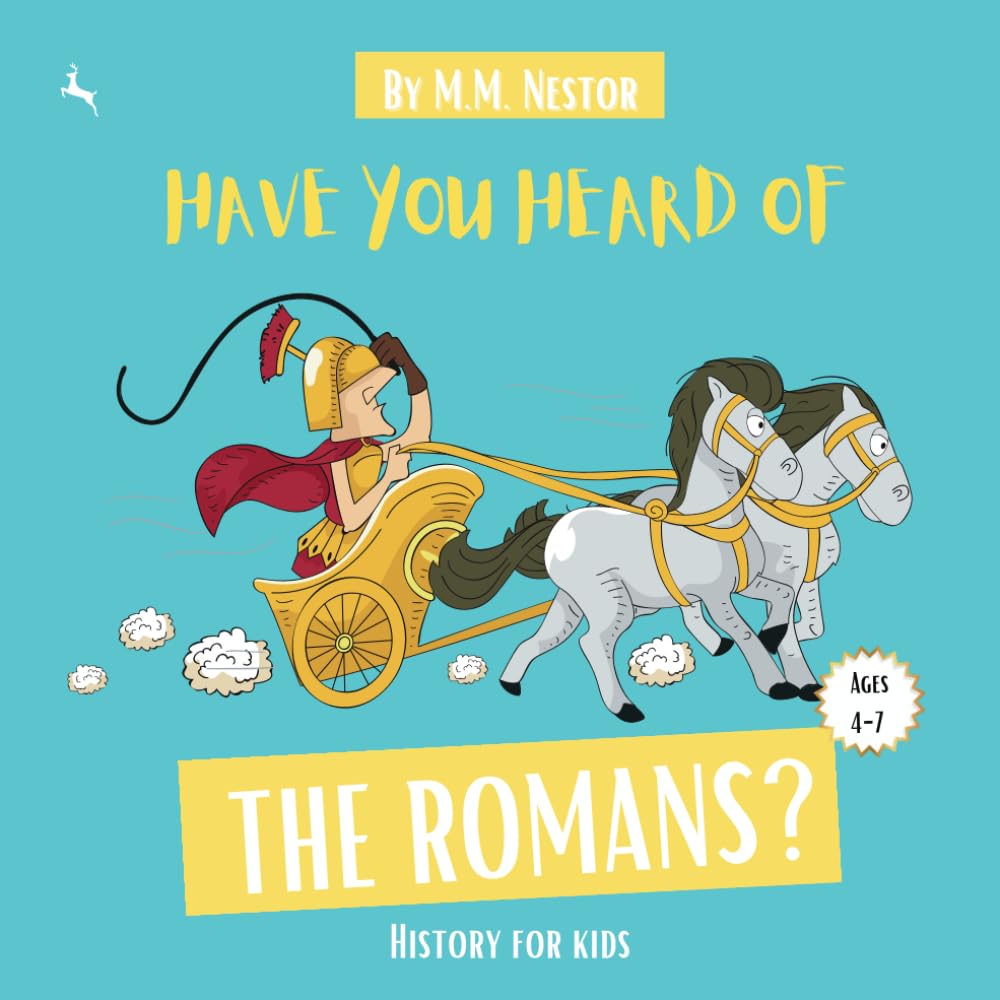 Have You Heard of the Romans? (Age 4-7) National Curriculum: History for Kids