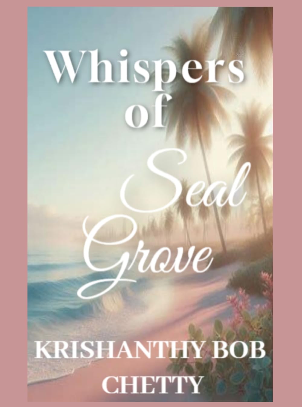 WHISPERS OF SEAL GROVE: A Novel (The Seal Grove Series)