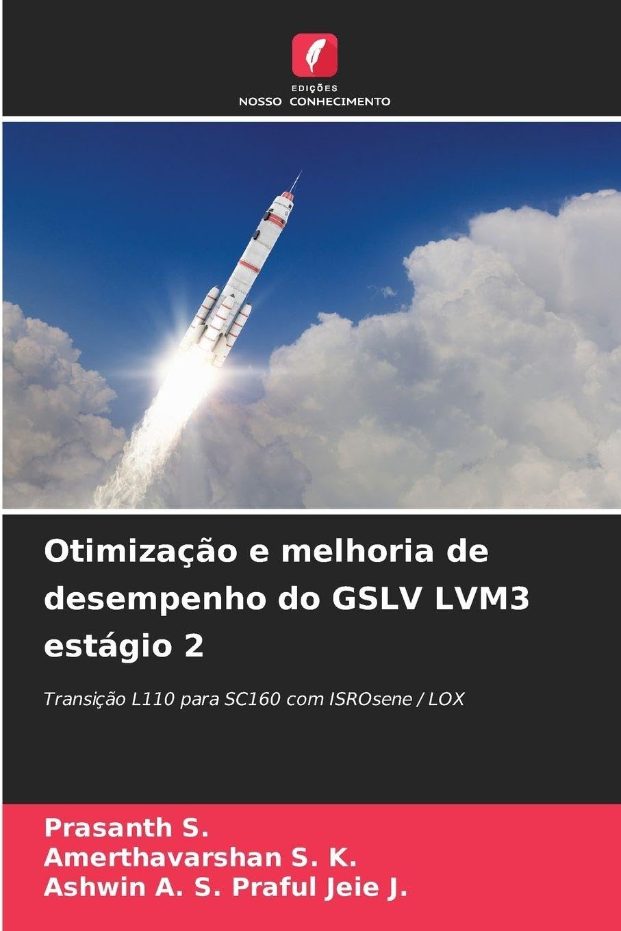 Otimização e melhoria de desempenho do GSLV LVM3 estágio 2: Transição L110 para SC160 com ISROsene / LOX