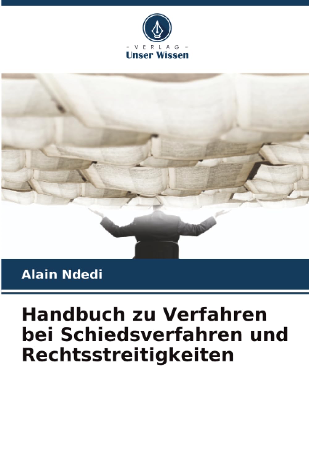 Handbuch zu Verfahren bei Schiedsverfahren und Rechtsstreitigkeiten