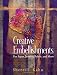 Creative Embellishments: For Paper, Jewelry, Fabric, and More