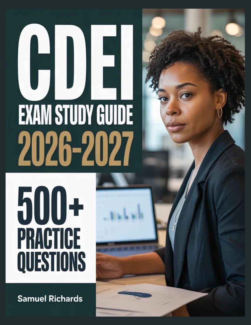 CDEI Exam Study Guide 2026-2027: Comprehensive Material Overview, Practice Test Set, Answer Keys, and Detailed Explanations