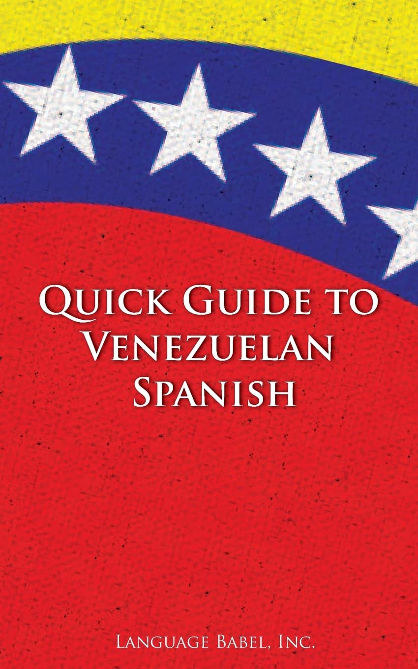 Quick Guide to Venezuelan Spanish (Spanish Vocabulary Quick Guides)