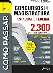 Como Passar em Concursos de Magistratura Estadual e Federal -2.300 Questões Comentadas -7ª Ed - 2025: 1