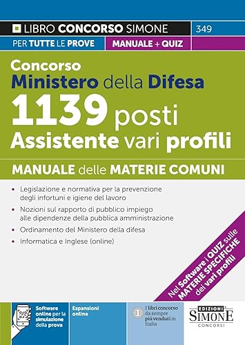 Concorso Ministero della Difesa 1139 posti Assistenti vari profili - Manuale delle materie comuni - Nel software sulle materie specifiche dei vari profili