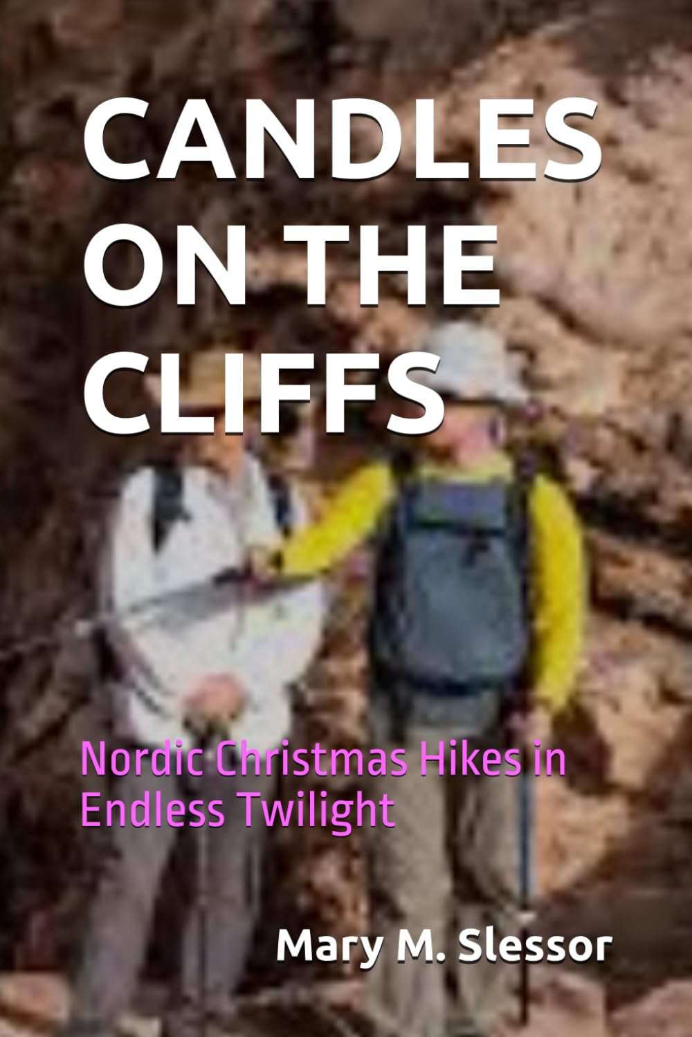 CANDLES ON THE CLIFFS: Nordic Christmas Hikes in Endless Twilight