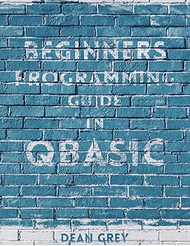 Beginner’s Programming Tutorial in QBasic Front Cover