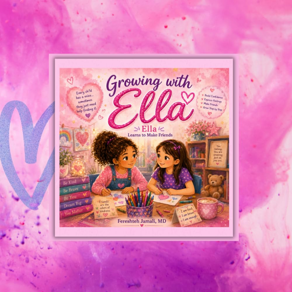 Growing with Ella: Ella Learns to Make Friends: A Gentle Story About Finding Your Voice, Sharing Feelings, and Being Brave