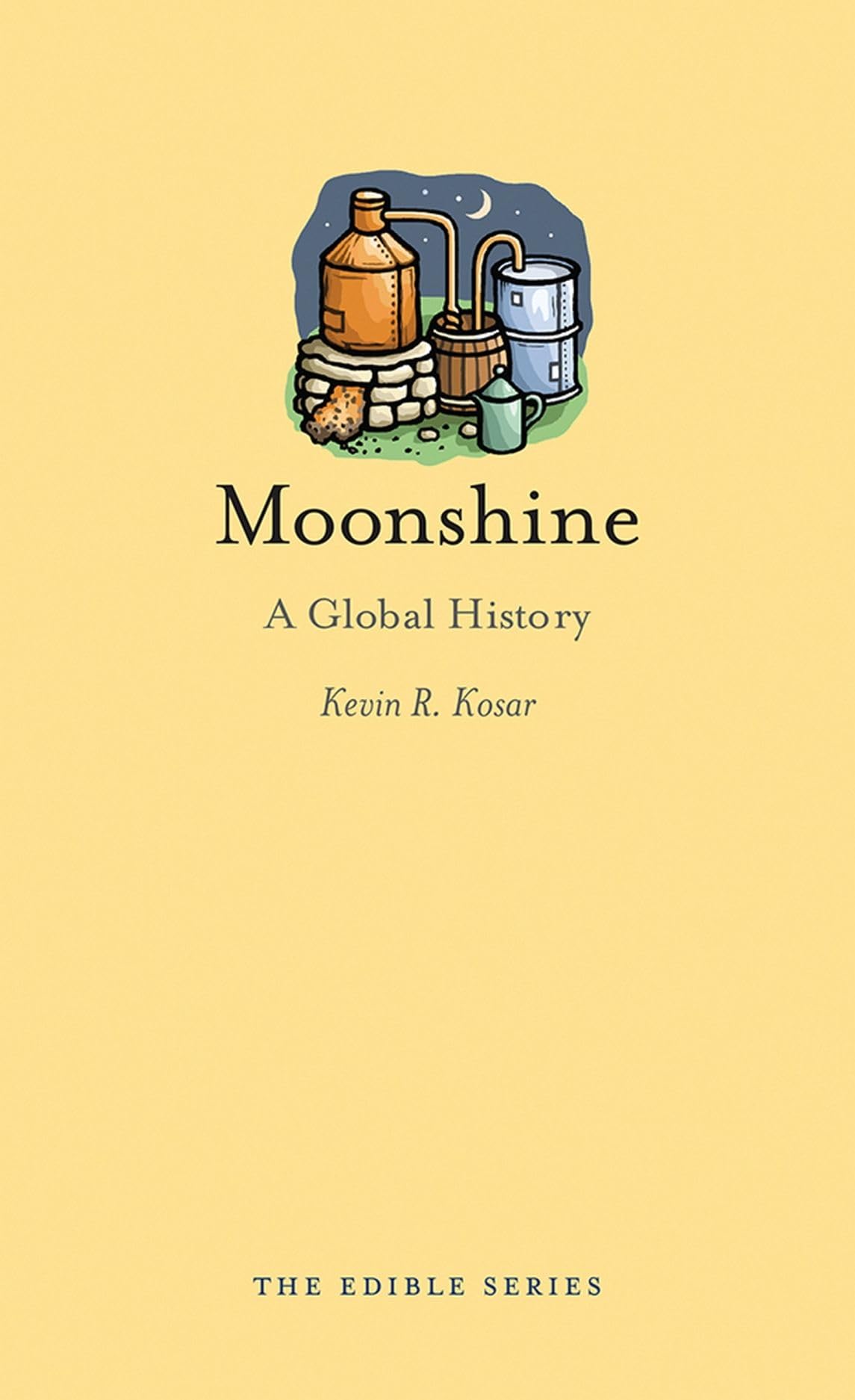 Moonshine: A Global History (Edible)