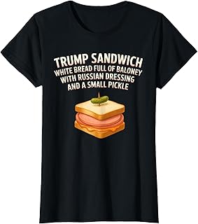 Anti Trump Sandwich Sign Funny Donald T-Shirt