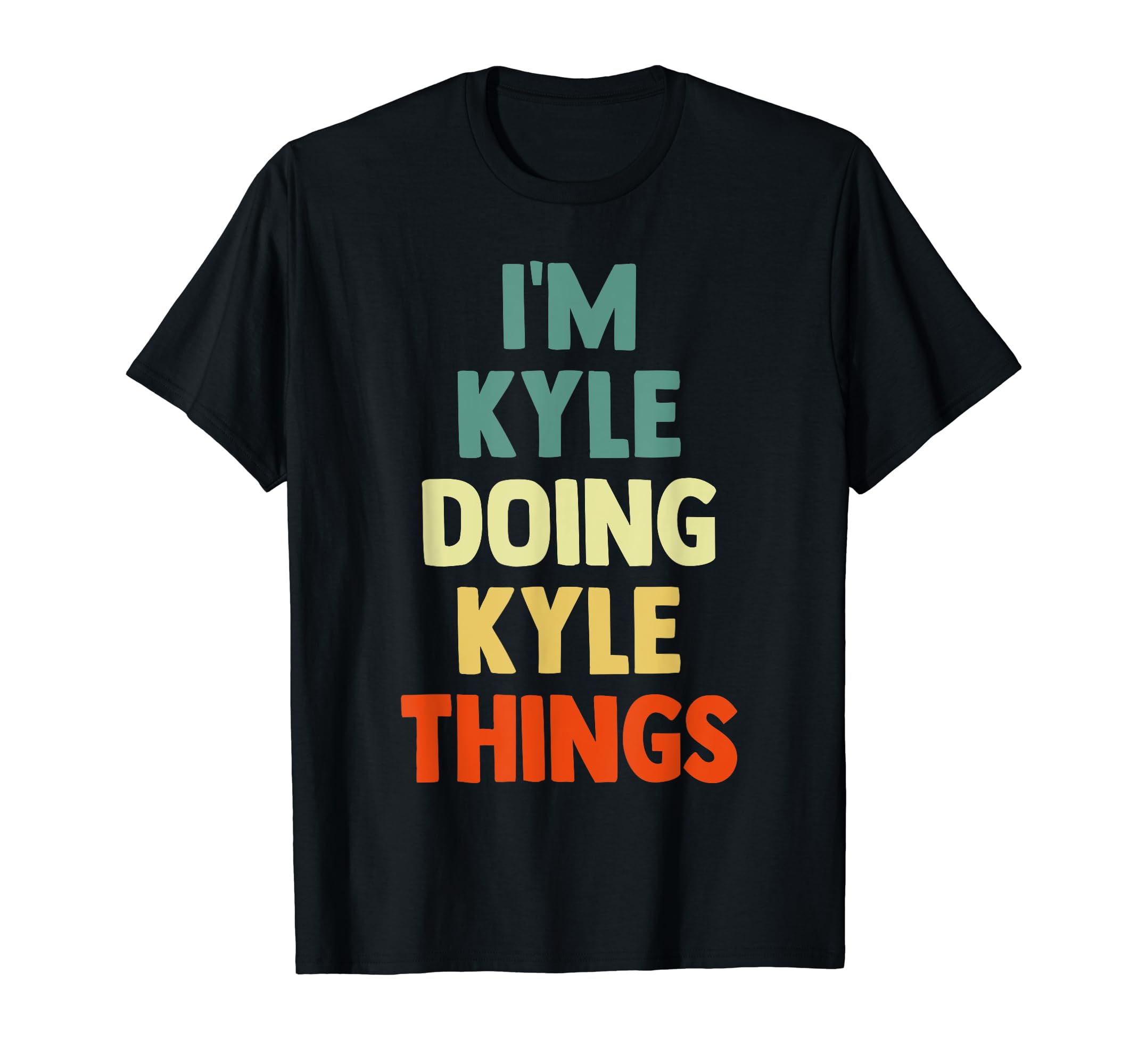 I'M Kyle Doing Kyle Things Fun Personalized Name Kyle T-Shirt