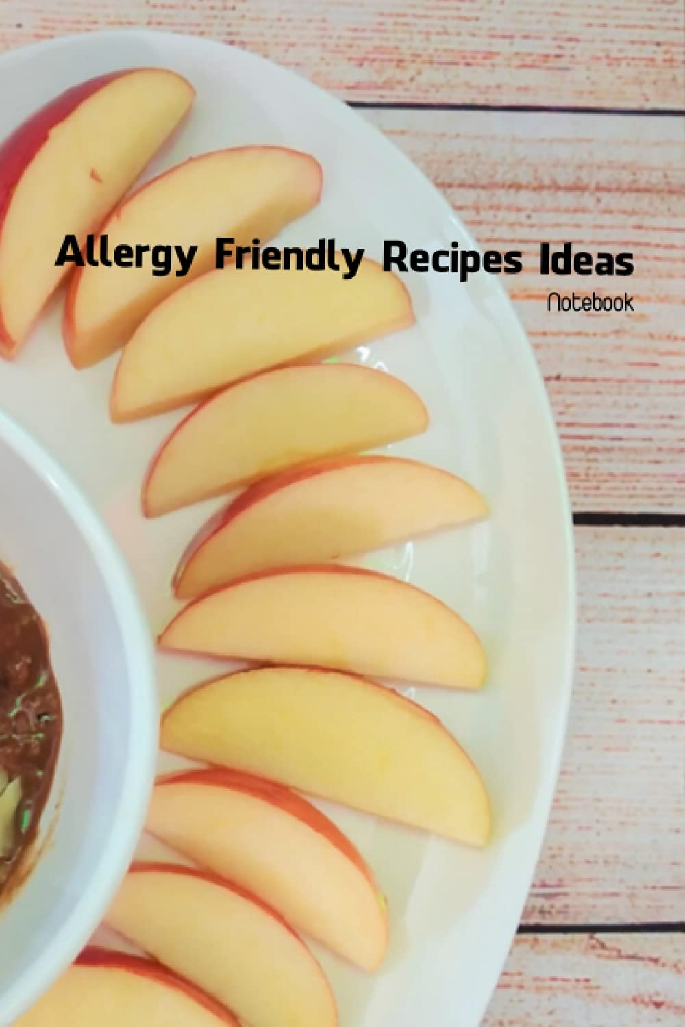 Allergy Friendly Recipes Ideas Notebook: Notebook|Journal| Diary/ Lined - Size 6x9 Inches 100 Pages