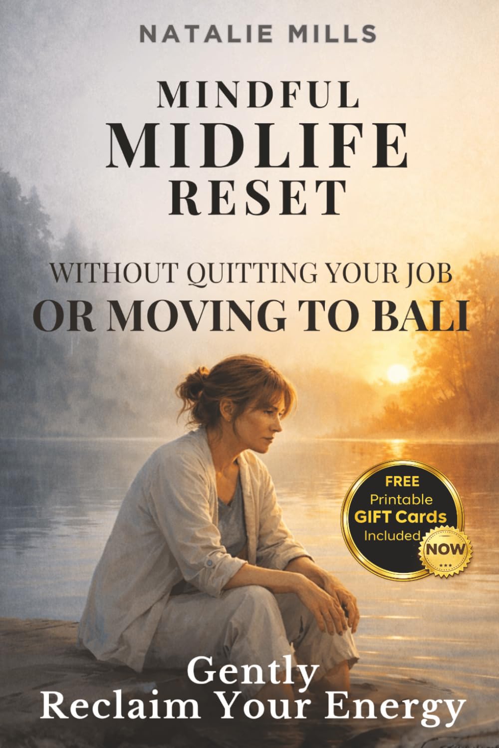 Mindful Midlife Reset: Without Quitting Your Job or Moving to Bali – Gentle Strategies to Reclaim Calm, Beat Burnout & Find Yourself Again (Boundaries & Breakthroughs)