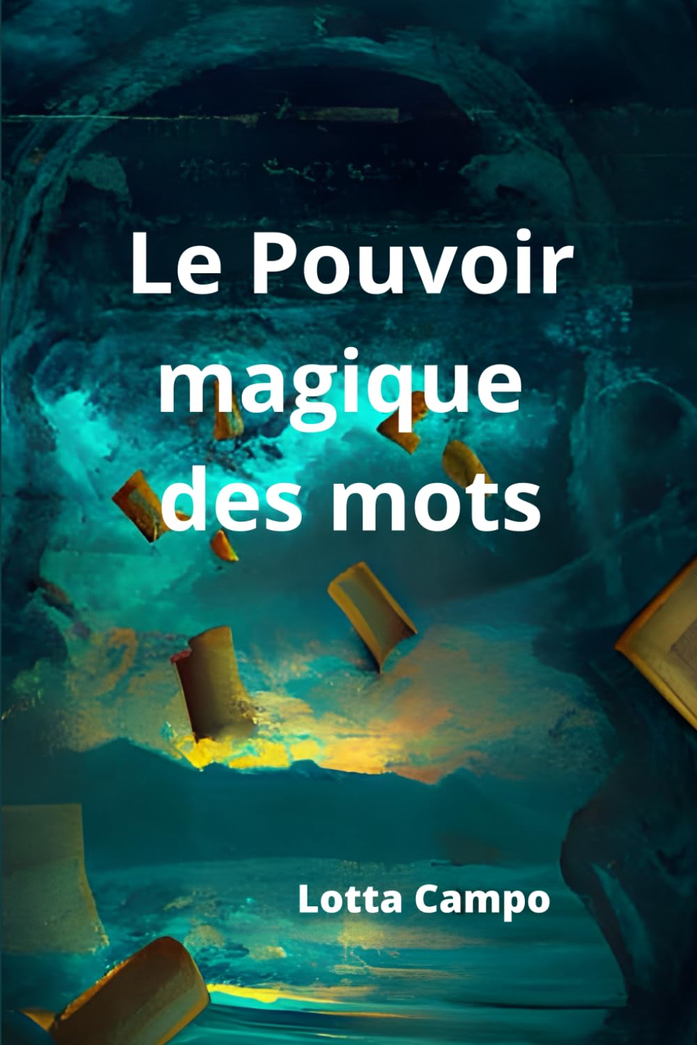Le pouvoir magique des mots (Livres Sur La Magie Bienveillante) (French Edition)