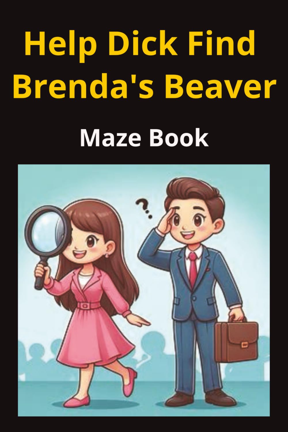 Help Dick Find Brenda's Beaver: Funny maze activit