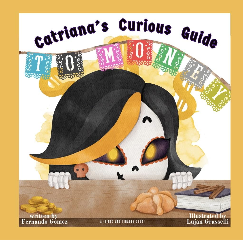 Catriana's Curious Guide to Money: Teach your kids what money is (A Fiend's Guide to Financial Education)