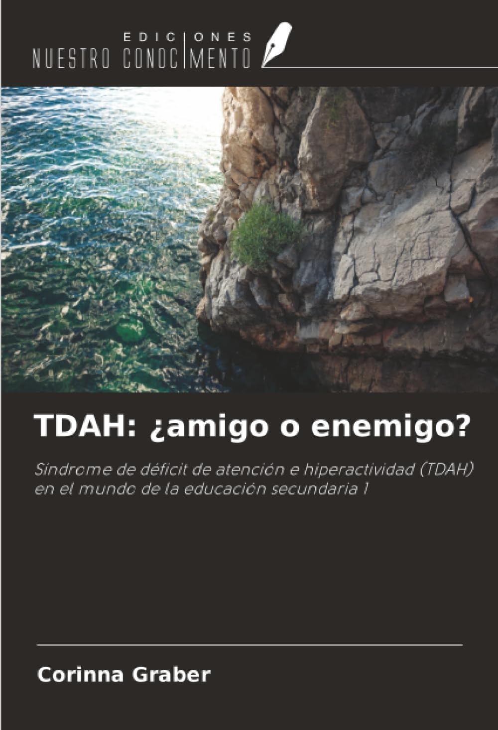 TDAH: ¿amigo o enemigo?: Síndrome de déficit de atención e hiperactividad (TDAH) en el mundo de la educación secundaria 1