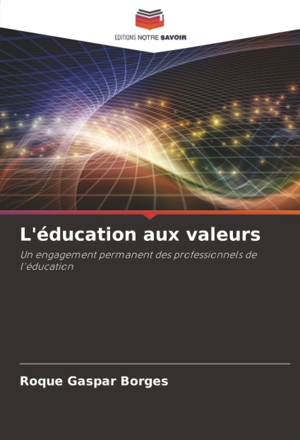 L'éducation aux valeurs: Un engagement permanent des professionnels de l'éducation