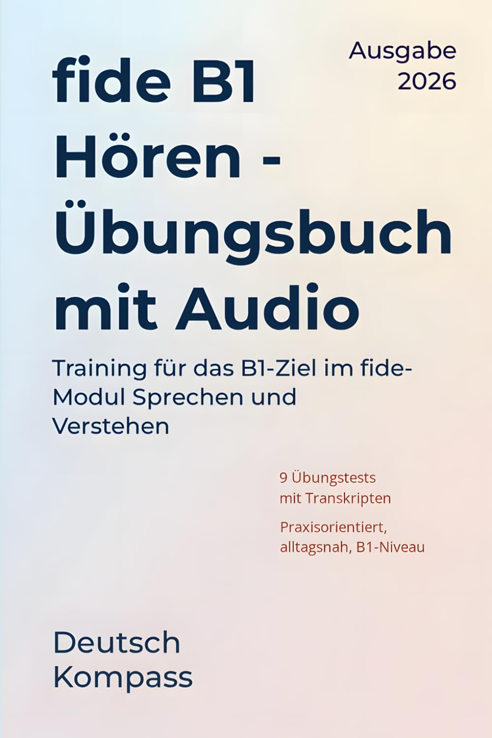 fide B1 Hören und Verstehen Übungsbuch mit Audio: Training für das B1-Ziel im fide-Modul Sprechen und Verstehen (Deutsch Übungsbuch)