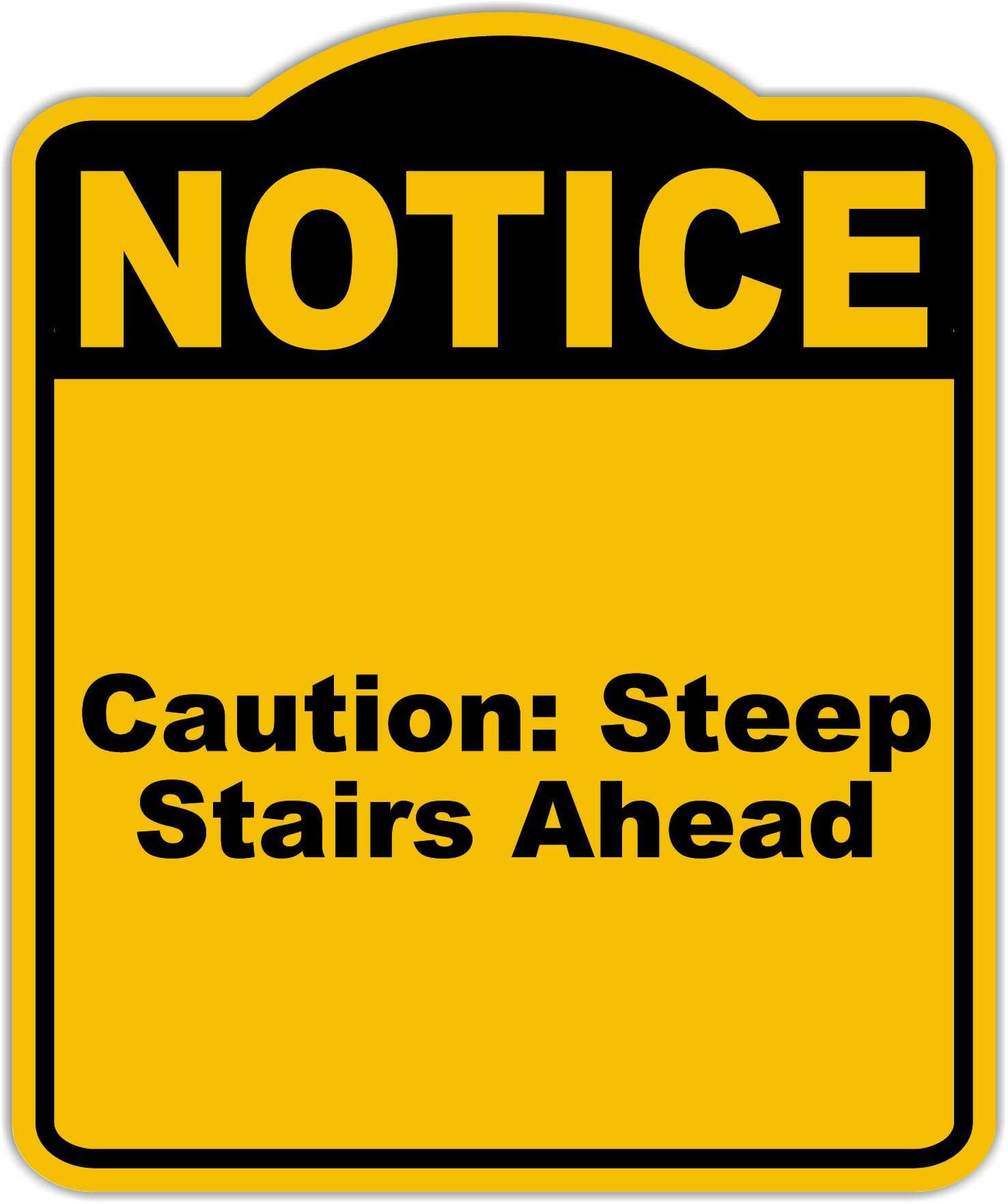 Caution Steep Stairs Ahead Notice Yellow Black Aluminum Composite Sign 20 x 24 inches