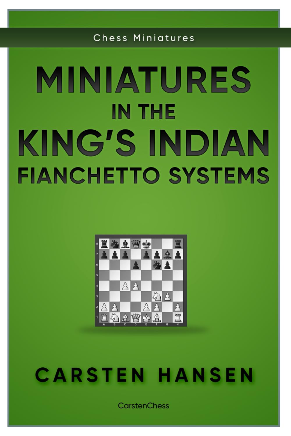 Miniatures in the King's Indian: Fianchetto Systems (Chess Miniatures)
