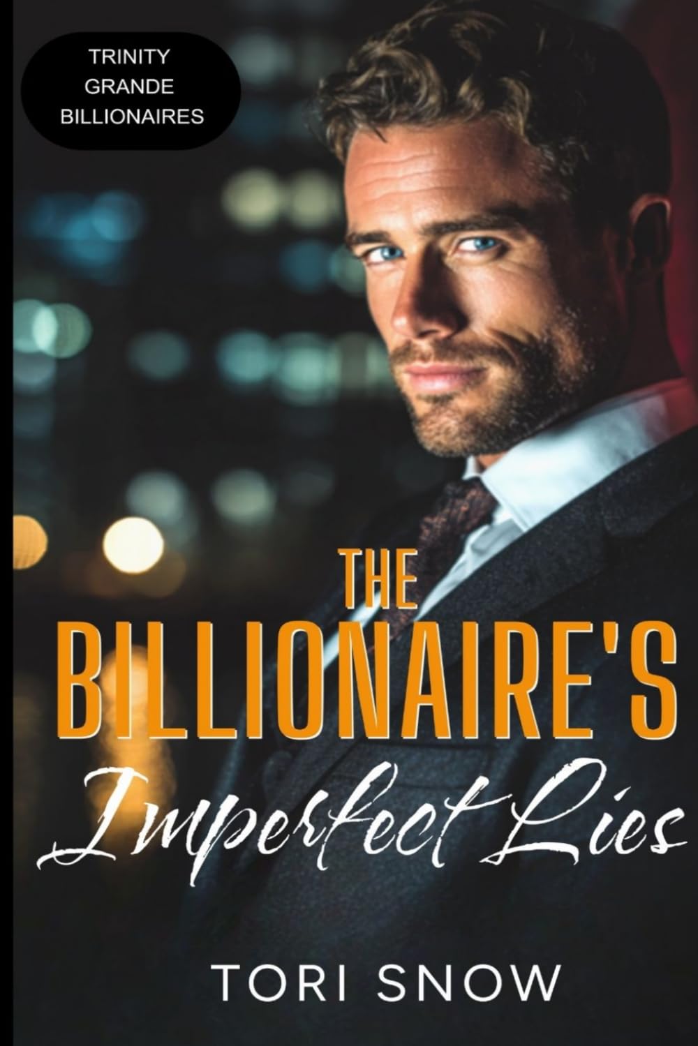 THE BILLIONAIRE'S IMPERFECT LIES: A Fake Relationship Enemies to Lovers Romance (Trinity Grande Billionaires)