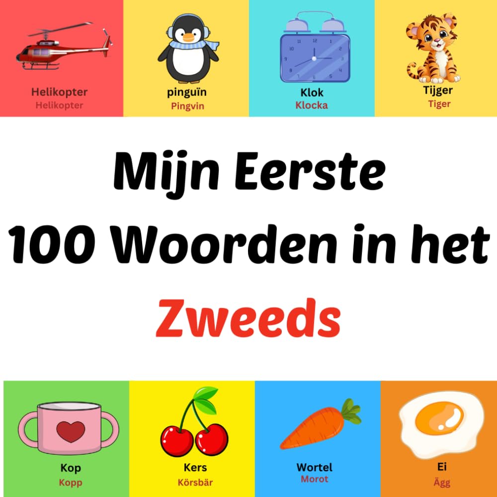 Mijn Eerste 100 Woorden in het Zweeds: książka obrazkowa dla dzieci w wieku 1-10 lat