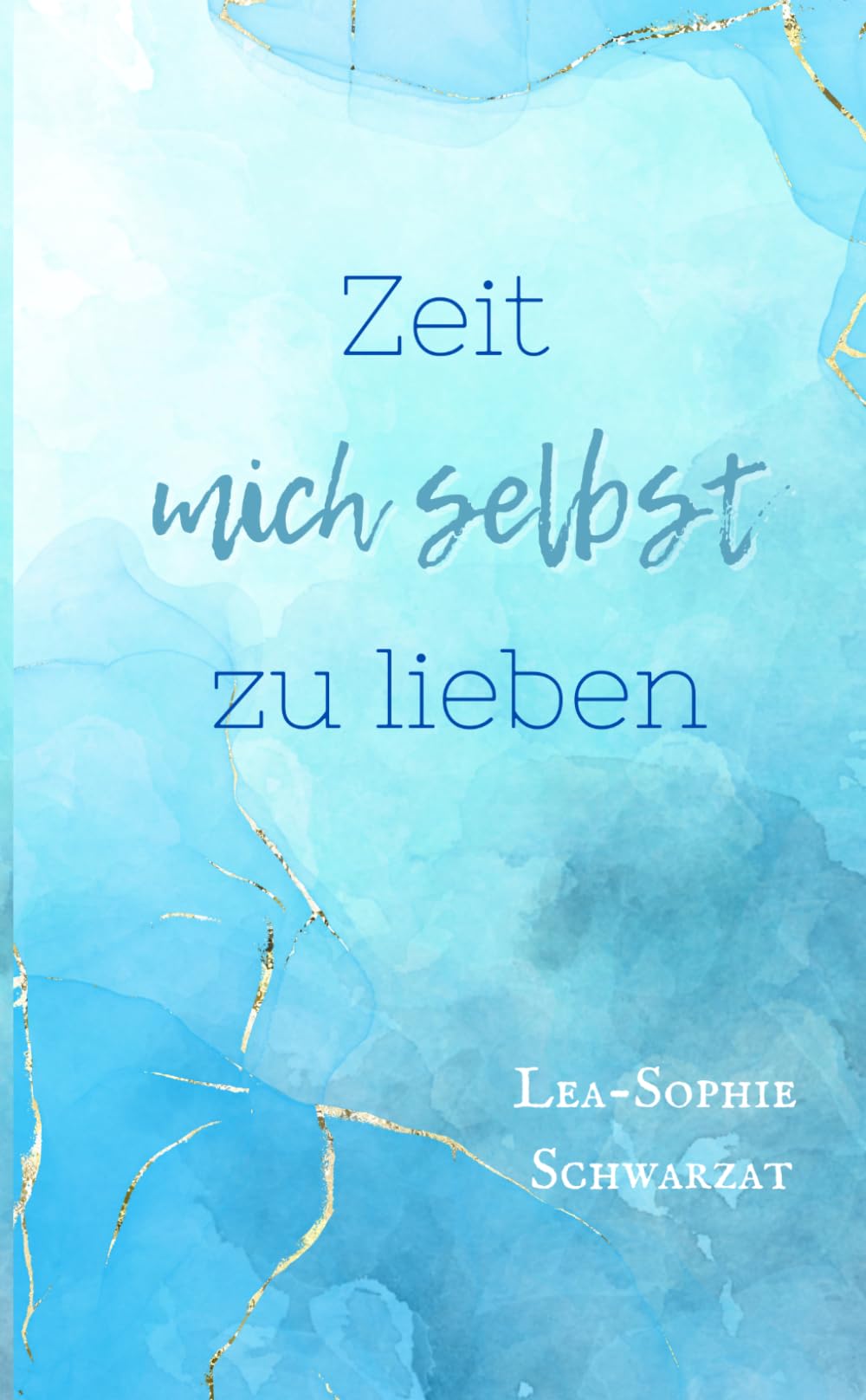 Zeit mich selbst zu lieben (Zeit mich selbst - Reihe, Band 1)