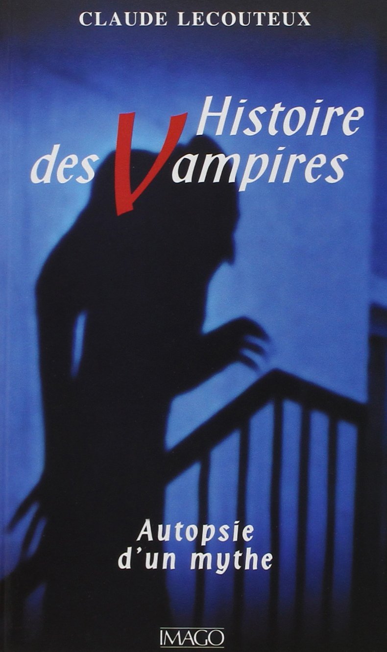 Histoire des vampires : Autopsie d'un mythe