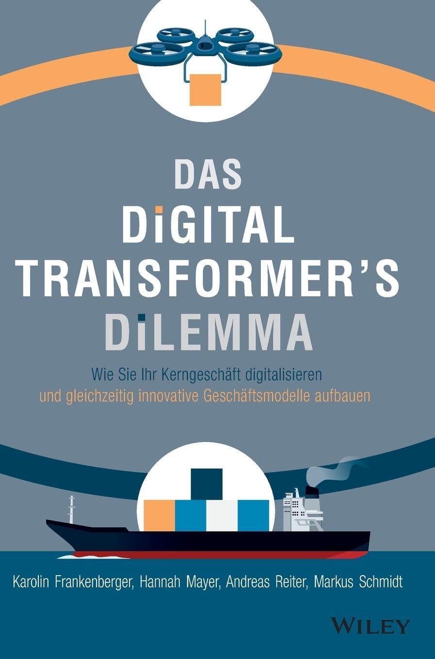 Das Digital Transformer's Dilemma: Wie Sie Ihr Kerngeschäft digitalisieren und gleichzeitig innovative Geschäftsmodelle aufbauen