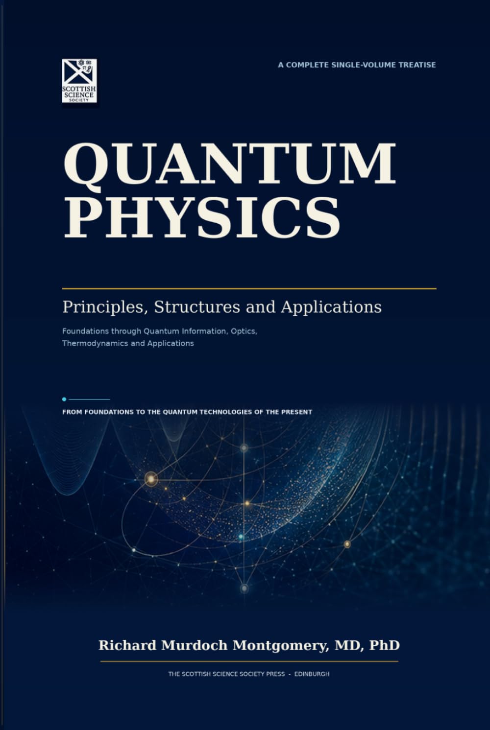 QUANTUM PHYSICS: Principles, Structures and Applications Foundations through Quantum Information, Optics, Thermodynamics and Applications (Gradute Physics)