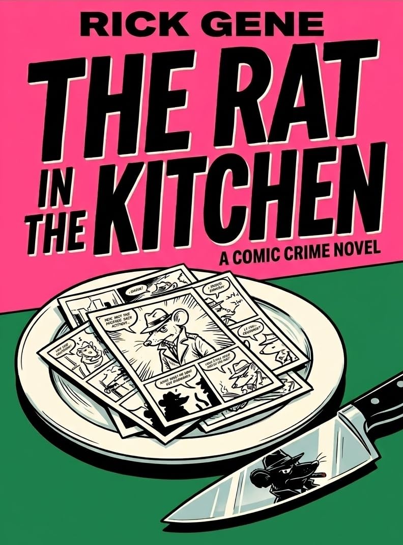 The Rat In The Kitchen: A Comic Crime Novel