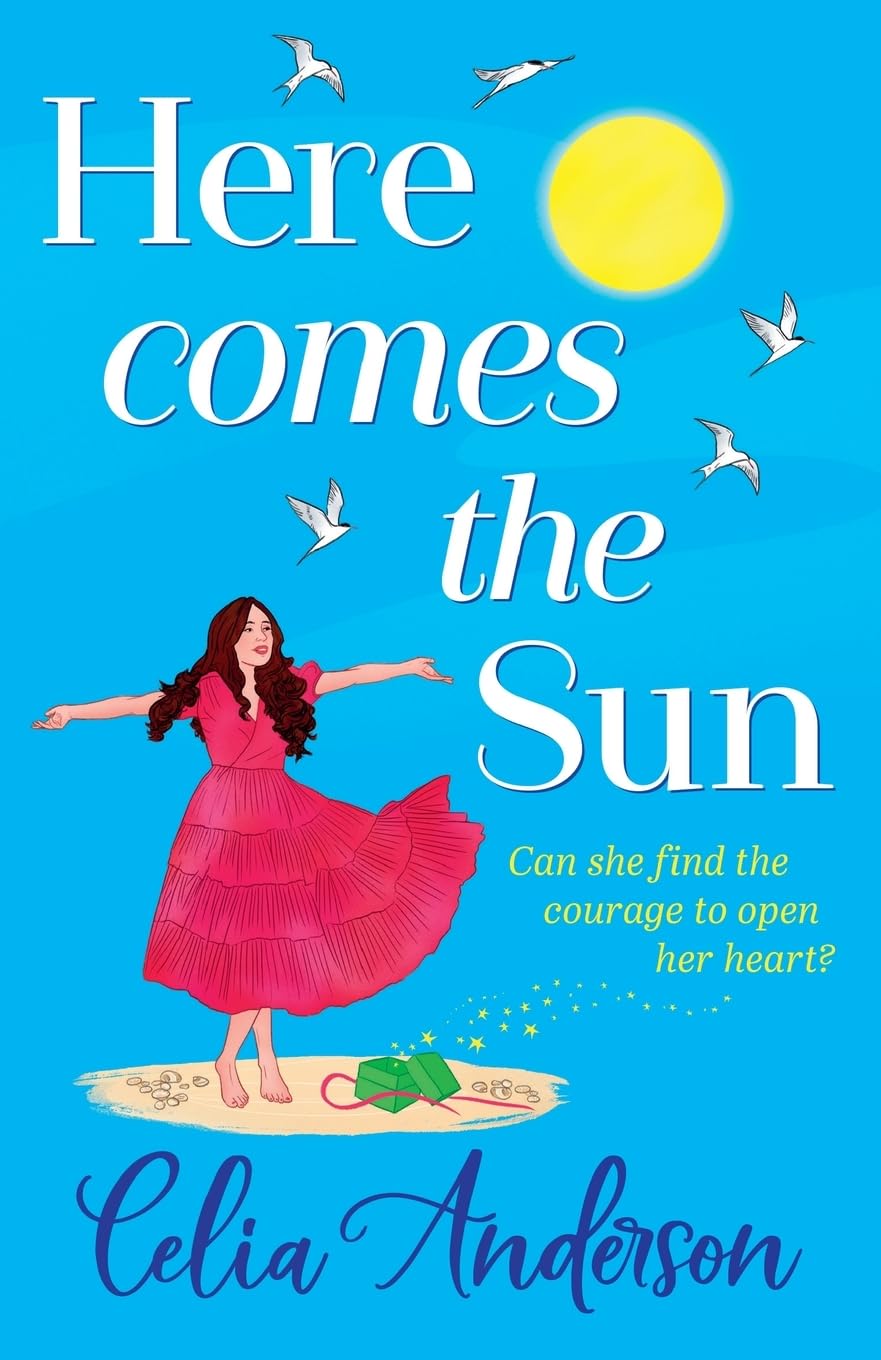 Here Comes the Sun: A feel-good read, uplifting read from BESTSELLER Celia Anderson