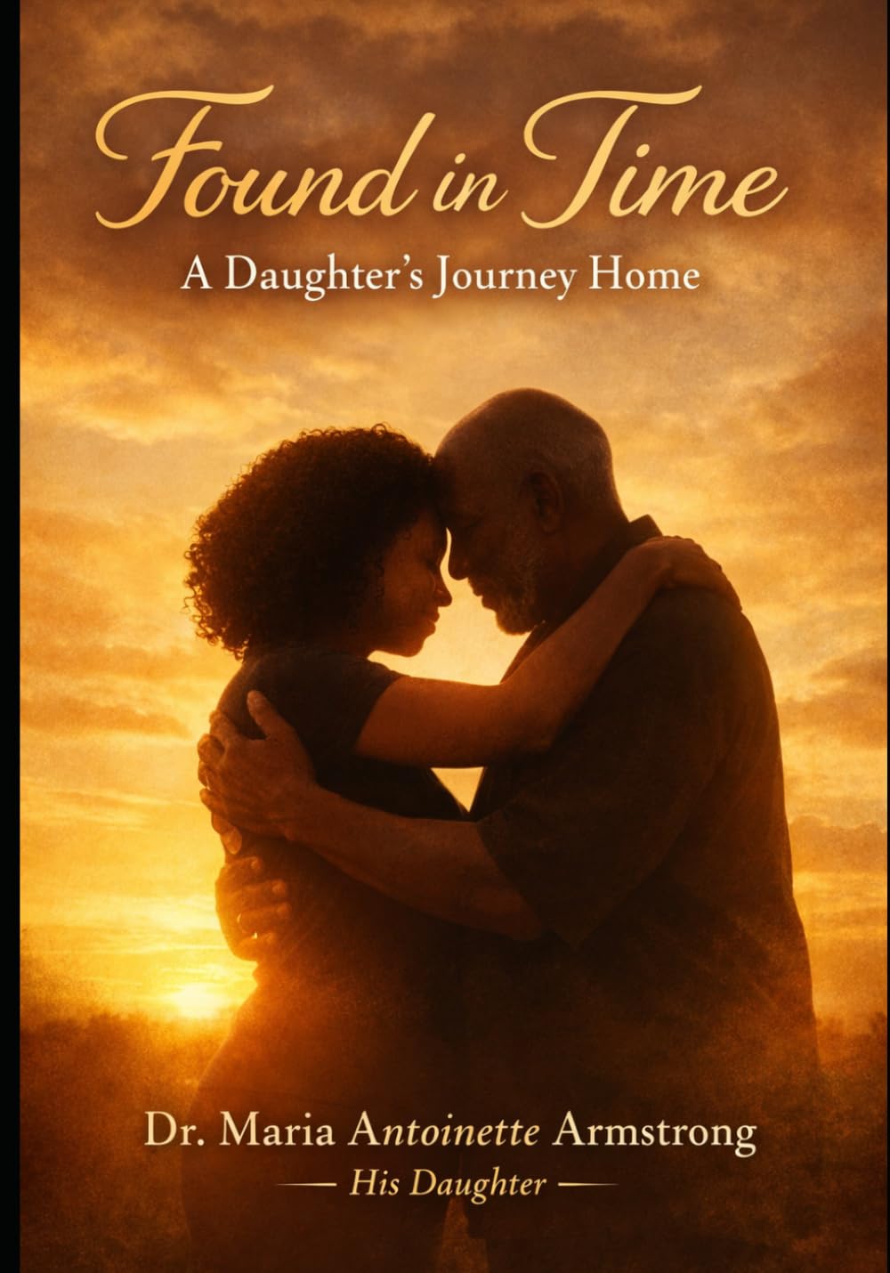 Found In Time: A Daughter's Journey Home