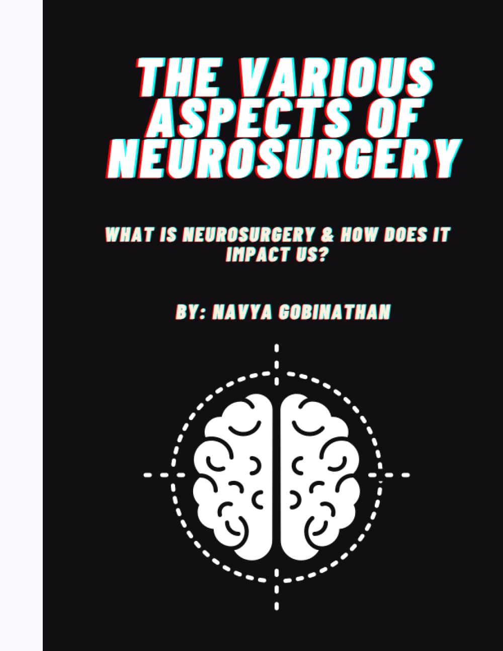 The Various Aspects of Neurosurgery: What is Neurosurgery & How does it Impact us?