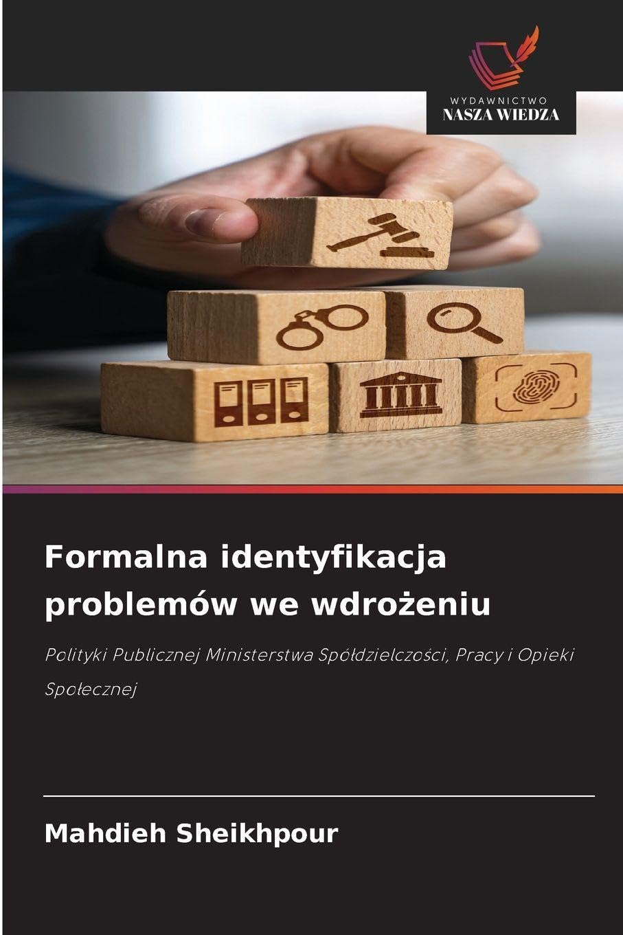 Formalna identyfikacja problemów we wdro¿eniu: Polityki Publicznej Ministerstwa Spó¿dzielczo¿ci, Pracy i Opieki Spo¿ecznej